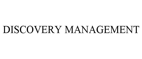 Trademark Logo DISCOVERY MANAGEMENT