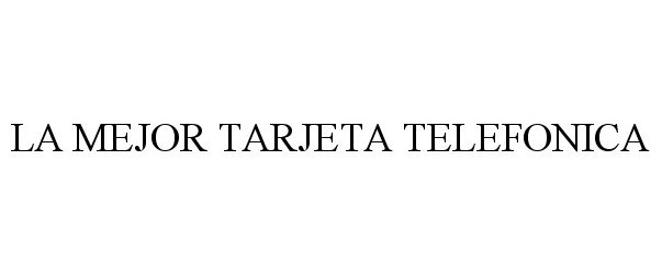  LA MEJOR TARJETA TELEFONICA