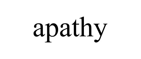 APATHY