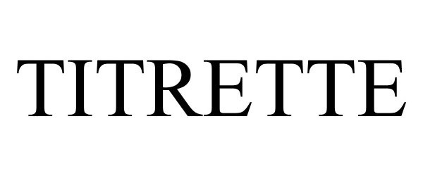 Trademark Logo TITRETTE