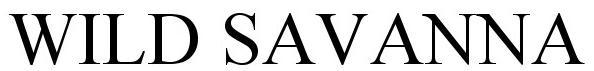 Trademark Logo WILD SAVANNA