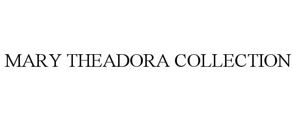 Trademark Logo MARY THEADORA COLLECTION