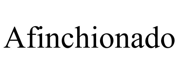 Trademark Logo AFINCHIONADO