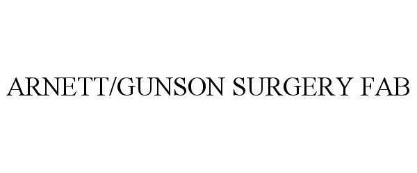  ARNETT/GUNSON SURGERY FAB