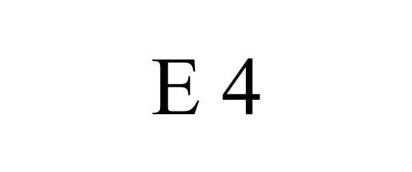  E 4