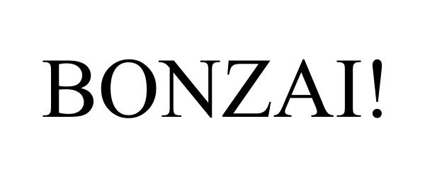 Trademark Logo BONZAI!