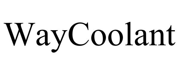 Trademark Logo WAYCOOLANT