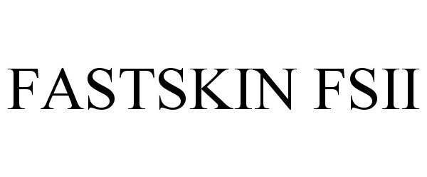 Trademark Logo FASTSKIN FSII