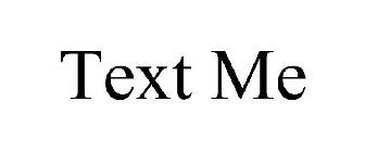 Trademark Logo TEXT ME