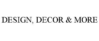  DESIGN, DECOR &amp; MORE