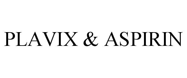  PLAVIX &amp; ASPIRIN