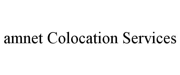 Trademark Logo AMNET COLOCATION SERVICES
