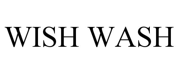 Trademark Logo WISH WASH