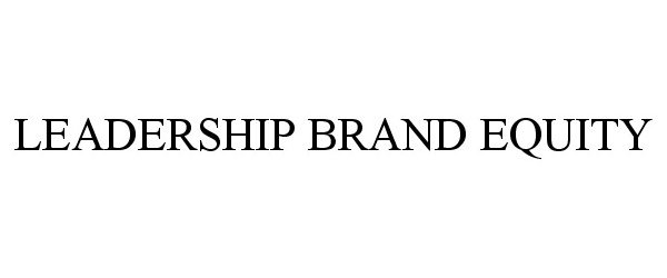  LEADERSHIP BRAND EQUITY