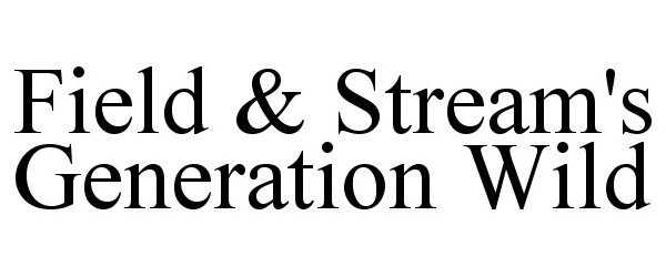  FIELD &amp; STREAM'S GENERATION WILD