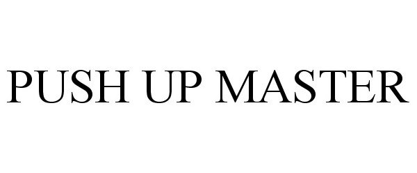 Trademark Logo PUSH UP MASTER