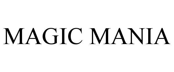Trademark Logo MAGIC MANIA