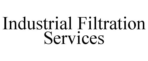  INDUSTRIAL FILTRATION SERVICES