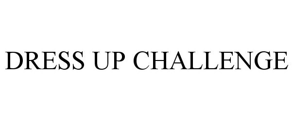  DRESS UP CHALLENGE