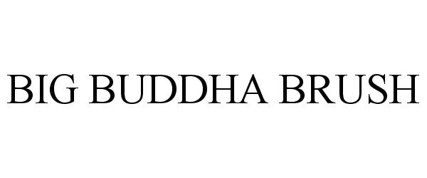 Trademark Logo BIG BUDDHA BRUSH