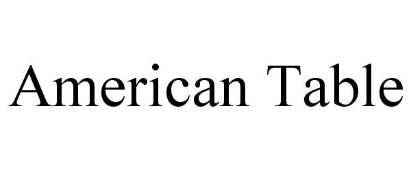 Trademark Logo AMERICAN TABLE