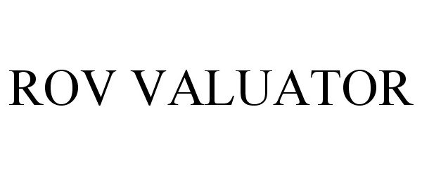 Trademark Logo ROV VALUATOR