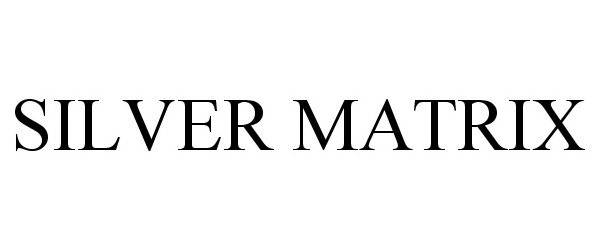 Trademark Logo SILVER MATRIX