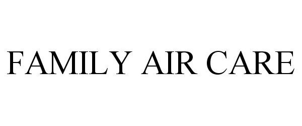 Trademark Logo FAMILY AIR CARE
