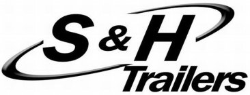  S &amp; H TRAILERS