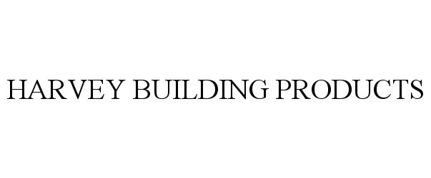 Trademark Logo HARVEY BUILDING PRODUCTS