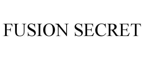 Trademark Logo FUSION SECRET