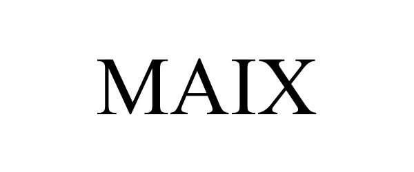 Trademark Logo MAIX