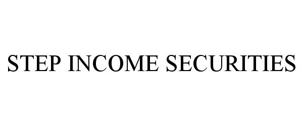  STEP INCOME SECURITIES