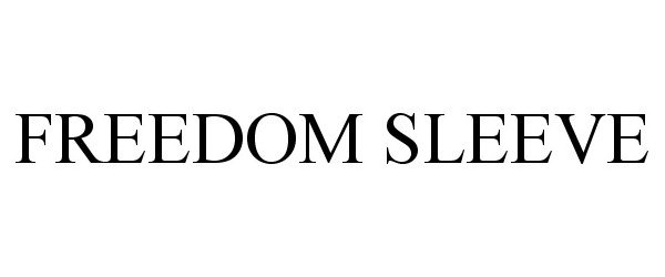 Trademark Logo FREEDOM SLEEVE