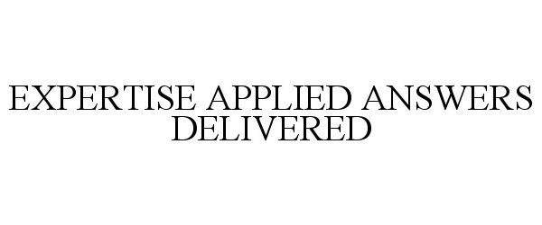  EXPERTISE APPLIED ANSWERS DELIVERED