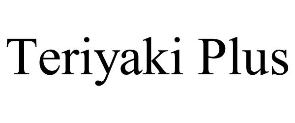 Trademark Logo TERIYAKI PLUS