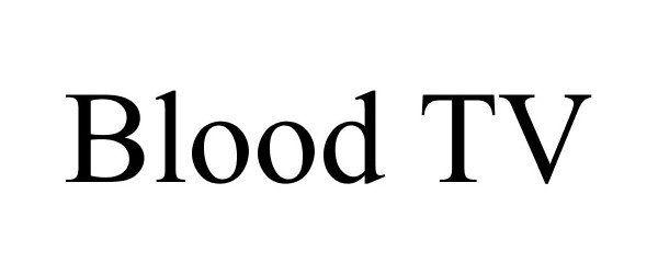 Trademark Logo BLOOD TV