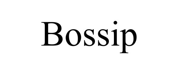 Trademark Logo BOSSIP