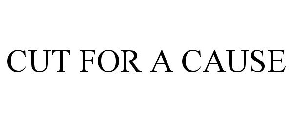 Trademark Logo CUT FOR A CAUSE