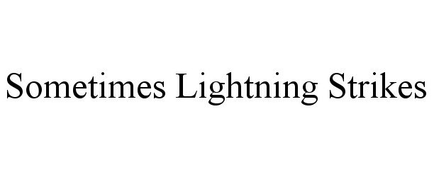  SOMETIMES LIGHTNING STRIKES