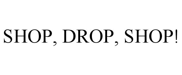  SHOP, DROP, SHOP!