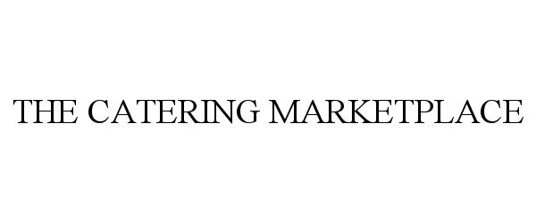 Trademark Logo THE CATERING MARKETPLACE