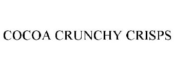 Trademark Logo COCOA CRUNCHY CRISPS