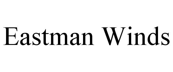 Trademark Logo EASTMAN WINDS