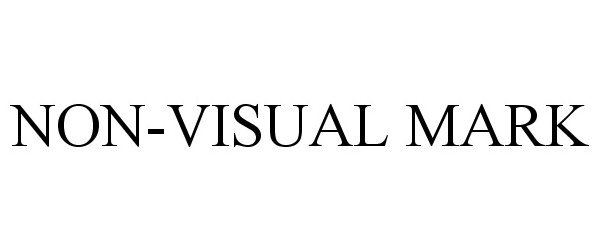 Trademark Logo NON-VISUAL MARK