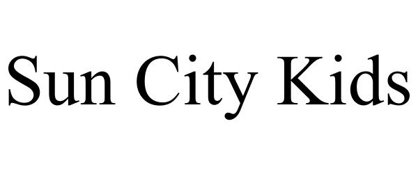 Trademark Logo SUN CITY KIDS