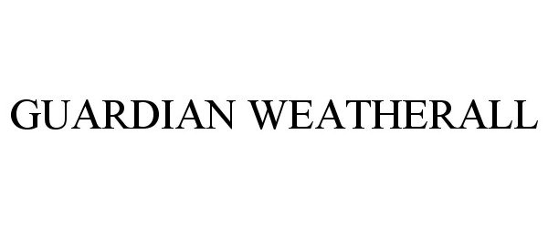 Trademark Logo GUARDIAN WEATHERALL