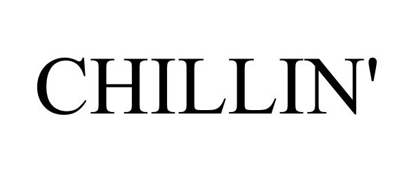 Trademark Logo CHILLIN'