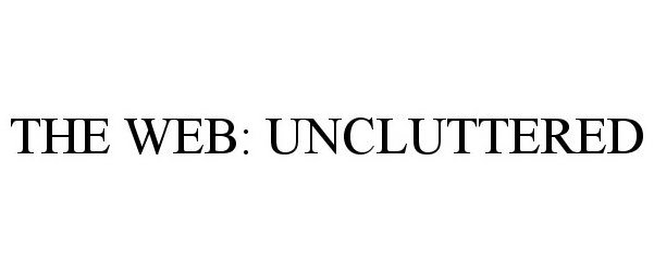  THE WEB: UNCLUTTERED