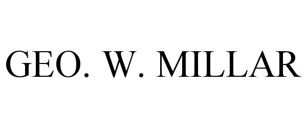  GEO. W. MILLAR